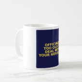 Lustiger Rentner-Becher - Zu alt, um mich mit dir Kaffeetasse (Vorderseite Links)