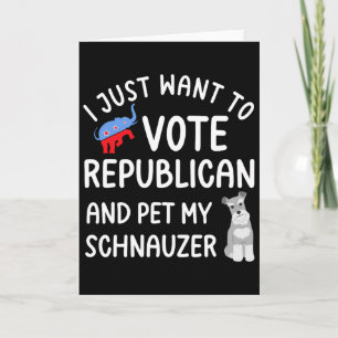 Lustiger Republikanischer Pet Mein Schnauzer Wähle Karte