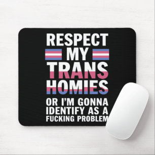 Lustiger Respekt für meine trans Homies Gay Pride  Mousepad