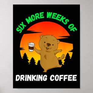 Lustiger Retro-Grundhog-Day-2022-Meme, Kaffeetrink Poster