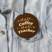 Lustiger Retro-Lehrer halb Kaffee halb Lehrer Button (Beispiel)