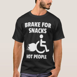 Lustiger Rollstuhlscherz Behinderte Menschen T-Shirt