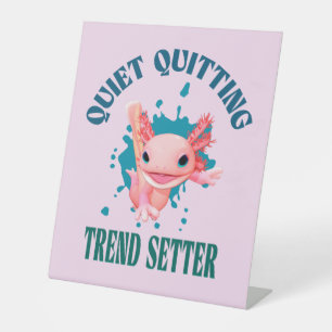 Lustiger Rosa Axolotl Ruhiger Kündigungs-Trendsett Sockelschild