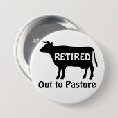 Lustiger Ruhestand Kuh auf Weide Spruch Button (Vorne & Hinten)
