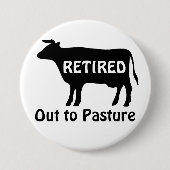 Lustiger Ruhestand Kuh auf Weide Spruch Button (Vorderseite)