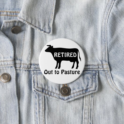 Lustiger Ruhestand Kuh auf Weide Spruch Button (Beispiel)