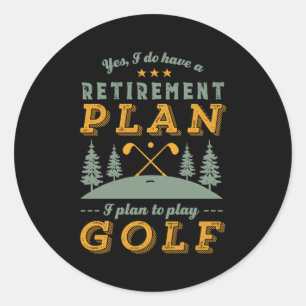 Lustiger Ruhestand Zitat Rentenplan Golf spielen Runder Aufkleber