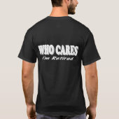 Lustiger Ruhestands-Entwurf. Wer sich T-Shirt (Rückseite)