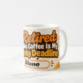 Lustiger Ruhestands-Kaffee-Spruch Kaffeetasse (VorderseiteRechts)
