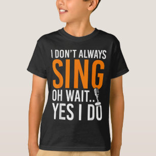 Lustiger Sänger Ich singe nicht immer Oh warte doc T-Shirt