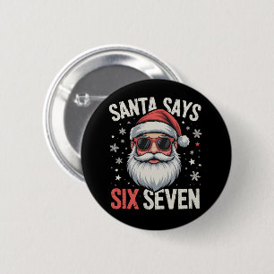 Lustiger Santa sagt sechs sieben Weihnachten 67 Me Button
