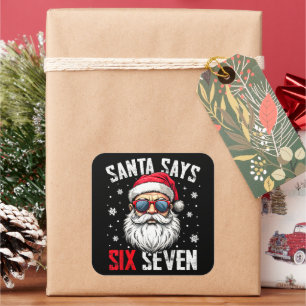 Lustiger Santa sagt sechs sieben Weihnachten 67 Me Quadratischer Aufkleber