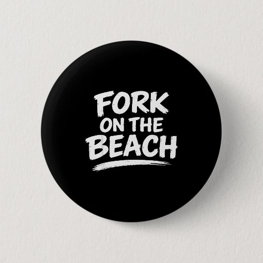 Lustiger Sarkasmus Gag Humor Strand Witz Unterhalt Button (Vorderseite)