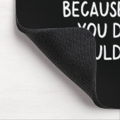 Lustiger Sarkasmus Mousepad (Ecke)