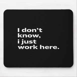 Lustiger sarkastischer Arbeitszitat für Büorhumor  Mousepad