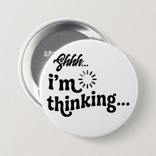Lustiger sarkastischer Button Pssst Ich denke Pi