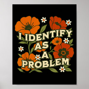 Lustiger sarkastischer Humor-Zitat Frauen identifi Poster