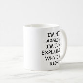 Lustiger sarkastischer Ich streite nicht Debattenl Kaffeetasse (VorderseiteRechts)