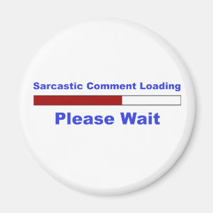 Lustiger sarkastischer Kommentar Magnet