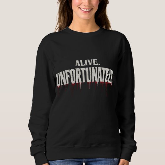 Lustiger Sarkastischer Lebendig Leider Halloween Sweatshirt (Vorderseite)