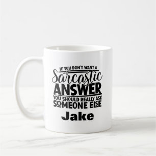 Lustiger Sarkastischer Personalisierter Name Kaffeetasse