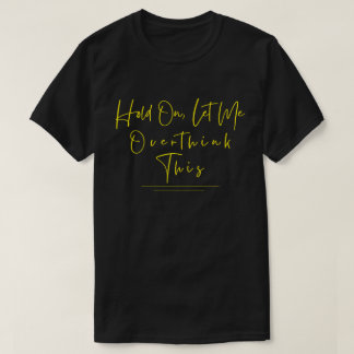 Lustiger sarkastischer Spruch Warten Sie, während T-Shirt