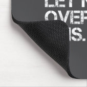 Lustiger sarkastischer Spruch Wartet Lasst mich da Mousepad (Ecke)