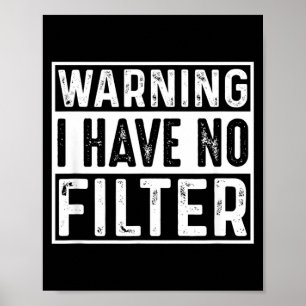 Lustiger sarkastischer Zitat ohne Filter beleidige Poster