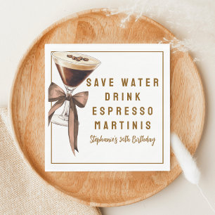 Lustiger Save Water Drink Espresso Martinis Geburt Serviette
