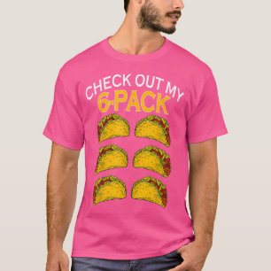Lustiger Schau Dir Mein 6 Pack Taco Essen An T-Shirt
