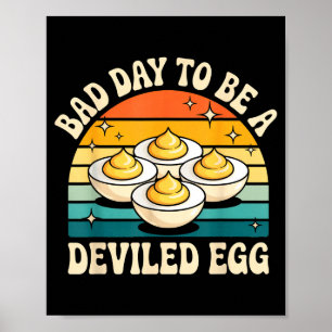 Lustiger schlechter Tag, um ein Deviled Egg Meme z Poster
