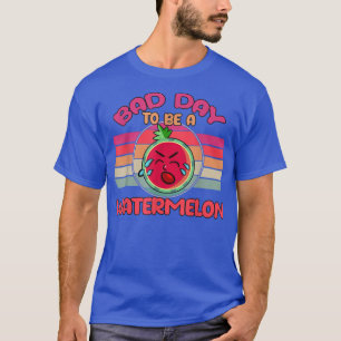 lustiger schlechter Tag, um eine Wassermelone zu s T-Shirt