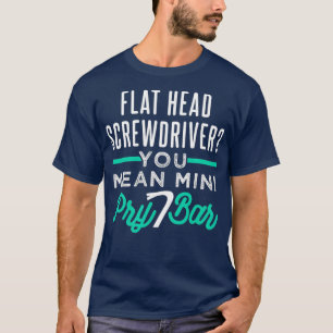 Lustiger Schraubendreher Brechstange Wortspiel für T-Shirt
