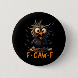 Lustiger schwarzer Krähe FCawF Humor Zitat Vogel M Button