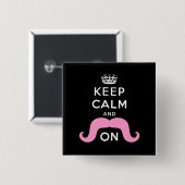 Lustiger schwarzer, rosa Keep Calm und Schnurrbart Button (Vorne & Hinten)