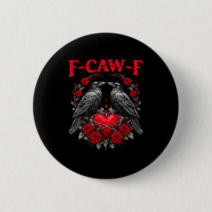 Lustiger schwarzer Vogel F-caw-f Anti Valentinstag Button