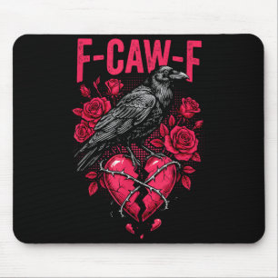 Lustiger schwarzer Vogel F-caw-f Anti Valentinstag Mousepad