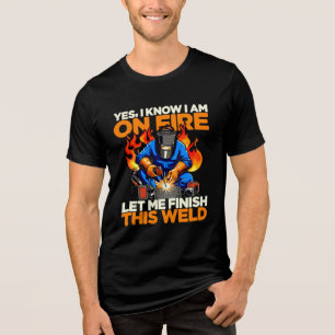 Lustiger Schweißer Ja, ich weiß, ich stehe in Flam Tri-Blend Shirt