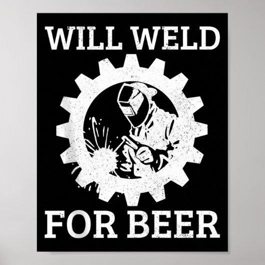 Lustiger Schweißer wird für Bier schweißen Schweiß Poster (Vorne)