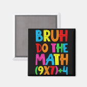 Lustiger Sechs Sieben Lehrer Schüler Bruh Mach die Magnet (Vorderseite/Rückseite)