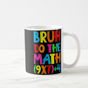 Lustiger Sechs Sieben Lehrer Schüler Bruh Rechne N Kaffeetasse