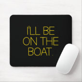 Lustiger Segelbootkapitän Ich werde auf dem Boot s Mousepad (Mit Mouse)