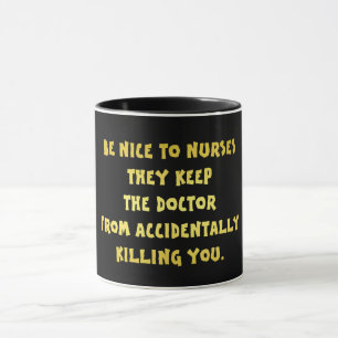 Lustiger Sei Nett Zu Krankenschwestern Witz Tasse
