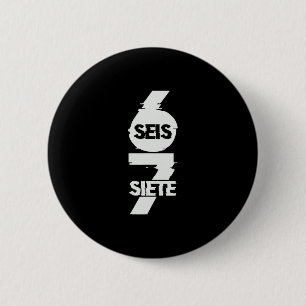 Lustiger Six Seven auf Spanisch Seis Siete 67 Brai Button