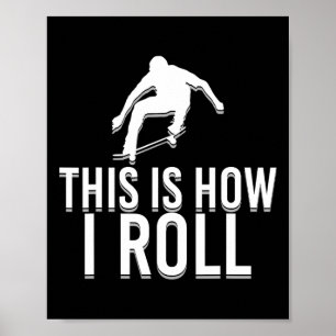 Lustiger Skater Skateboard So rolle ich Skatebo Poster