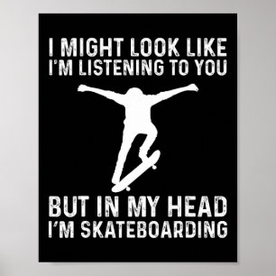 Lustiger Skater Skateboarder, aber in meinem Kopf Poster