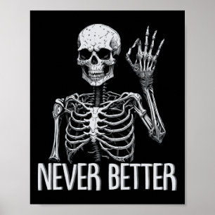Lustiger Skelett Nie Besser Halloween-Totenkopf-Ou Poster