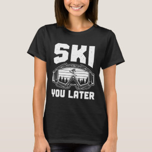 Lustiger Skiliebhaber Bis später Skifahren Winter T-Shirt