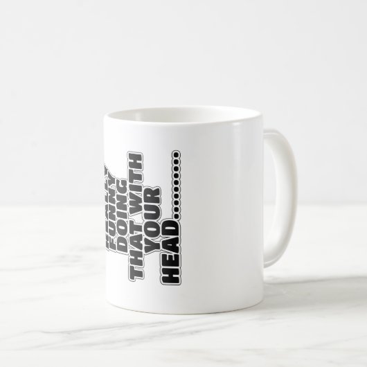 Lustiger Slogan Kaffeetasse (VorderseiteRechts)