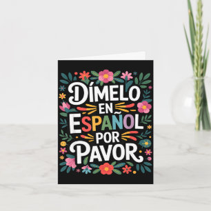 Lustiger spanischer Sprachspruch dimelo en espanol Karte